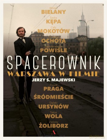 Spacerownik. Warszawa w filmie - Jerzy S. Majewski [KSIĄŻKA]