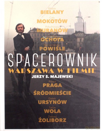 Spacerownik. Warszawa w filmie - Jerzy S. Majewski [KSIĄŻKA]