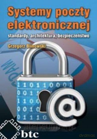 Systemy poczty elektronicznej - Grzegorz Blinowski [KSIĄŻKA]
