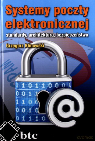 Systemy poczty elektronicznej - Grzegorz Blinowski [KSIĄŻKA]