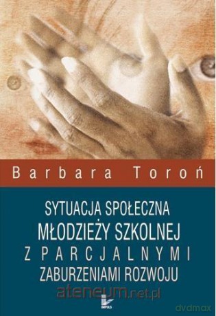 Sytuacja społeczna młodzieży szkolnej - Barbara Toroń [KSIĄŻKA]
