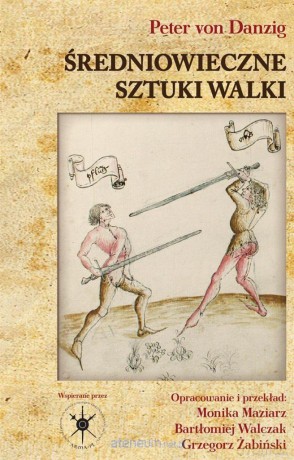 Średniowieczne sztuki walki - Peter von Danzig [KSIĄŻKA]