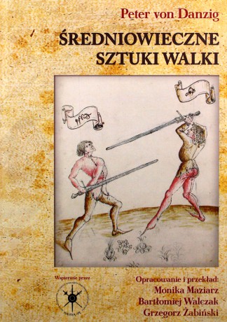 Średniowieczne sztuki walki - Peter von Danzig [KSIĄŻKA]