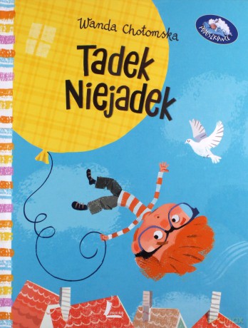 Tadek Niejadek - Wanda Chotomska [KSIĄŻKA]