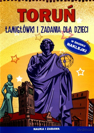 Toruń. Łamigłówki i zadania dla dzieci [KSIĄŻKA]