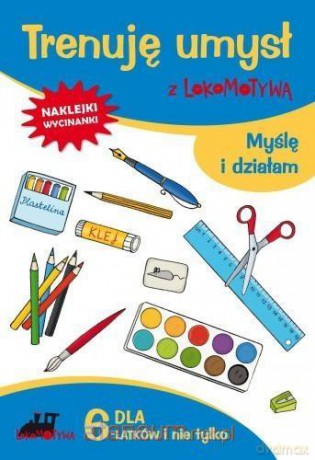 Trenuję umysł z Lokomotywą. Myślę i działam [KSIĄŻKA]