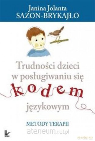 Trudności dzieci w posługiwaniu się kodem językowy - Janina Jolanta Sazon-Brykajło [KSIĄŻKA]