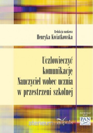 Uczłowieczyć komunikację - Henryka Kwiatkowska [KSIĄŻKA]