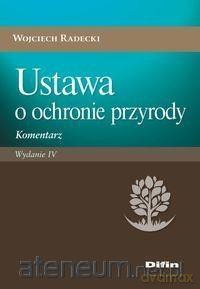 Ustawa o ochronie przyrody. Komentarz - Wojciech Radecki [KSIĄŻKA]