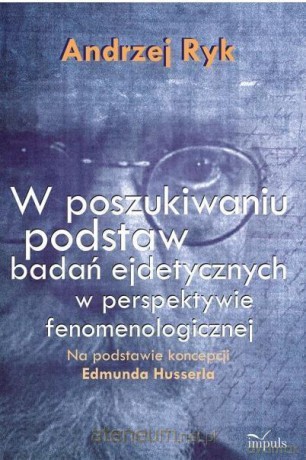 W poszukiwaniu podstaw badań ejdetycznych - Andrzej Ryk [KSIĄŻKA]