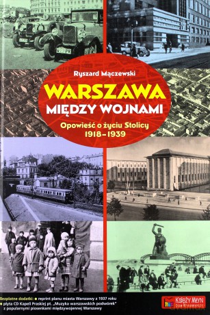 Warszawa między wojnami - Ryszard Mączewski [KSIĄŻKA]