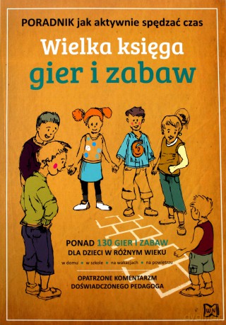 Wielka księga gier i zabaw [KSIĄŻKA]