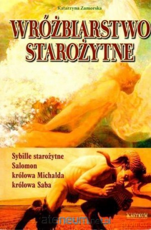 Wróżbiarstwo starożytne - Katarzyna Zamorska [KSIĄŻKA]