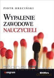 Wypalenie zawodowe nauczycieli - Piotr Hreciński [KSIĄŻKA]