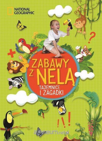 Zabawy z Nelą. Tajemnice i zagadki - Nela Mała Reporterka [KSIĄŻKA]