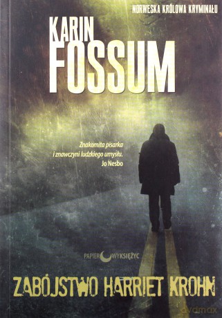 Zabójstwo Harriet Krohn - Karin Fossum [KSIĄŻKA]