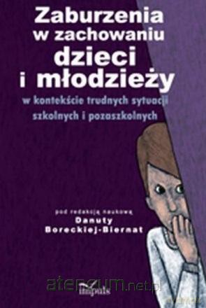 Zaburzenia w zachowaniu dzieci i młodzieży [KSIĄŻKA]