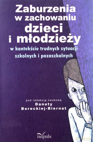Zaburzenia w zachowaniu dzieci i młodzieży [KSIĄŻKA]