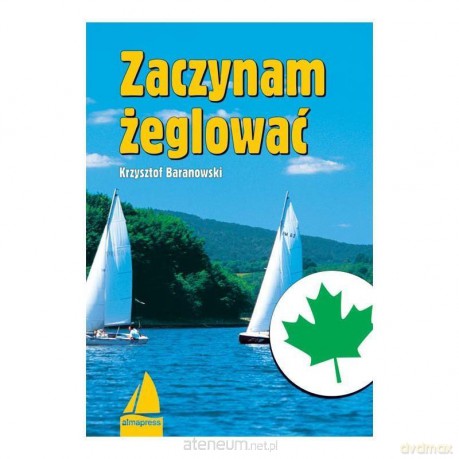 Zaczynam żeglować - Krzysztof Baranowski [KSIĄŻKA]