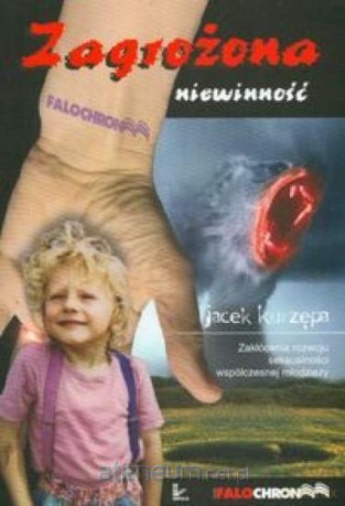 Zagrożona niewinność - Jacek Kurzępa [KSIĄŻKA]