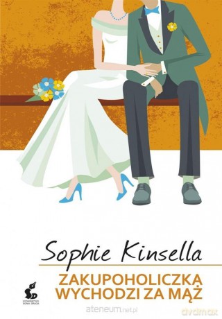 Zakupoholiczka wychodzi za mąż - Sophie Kinsella [KSIĄŻKA]