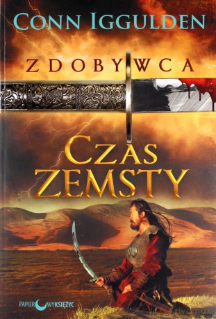 Zdobywca (Tom 3) Czas zemsty - Conn Iggulden [KSIĄŻKA]