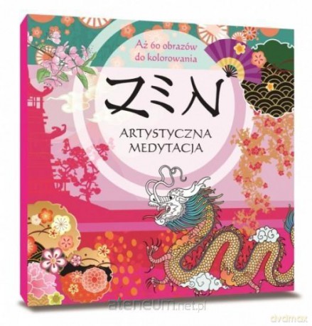 Zen. Artystyczna medytacja [KSIĄŻKA]