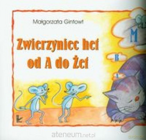 Zwierzyniec het od A do Żet - Małgorzata Gintowt [KSIĄŻKA]