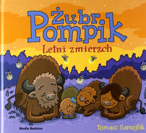 Żubr Pompik. Letni zmierzch - Tomasz Samojlik [KSIĄŻKA]