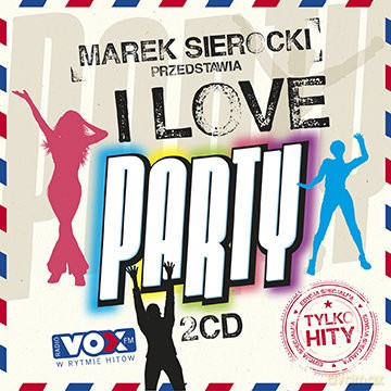 Marek Sierocki Przedstawia: I Love Party [2CD]