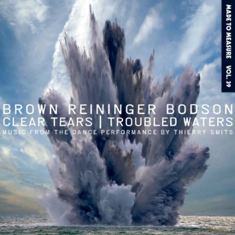 Brown Reininger Bodson: Clear Tears Troubled Waters (digipack) [CD]