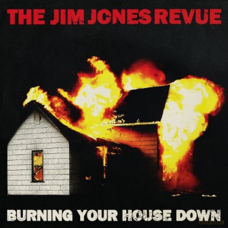 The Jim Jones Revue: Burning Your House Down [CD]
