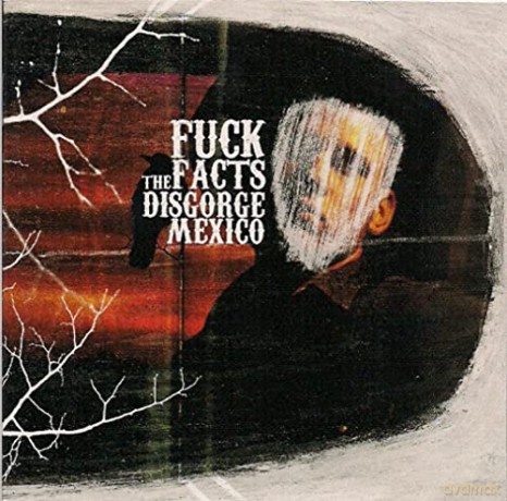 Fuck The Facts: Disgorge Mexico [CD]