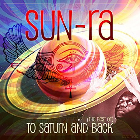 Sun-ra: To Saturn And Back (The Best Of) [2CD]