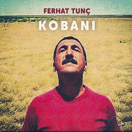 Ferhat Tunc: Kobani (digipack) [CD]