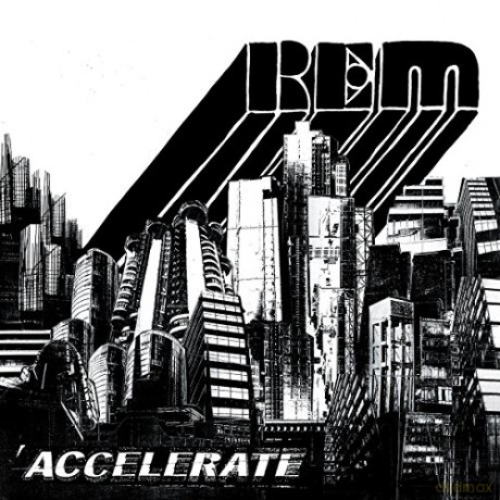 R.E.M.: Accelerate [CD]