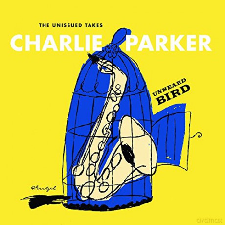Charlie Parker: Unheard Bird:The Unissued Takes [2CD]