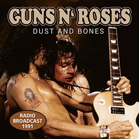 Guns'N'Roses: Dust And Bones Radio Broadcast 1991 [CD]