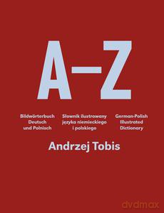 A-Z. Słownik ilustrowany języka niemieckiego i polskiego - Andrzej Tobis [KSIĄŻKA]