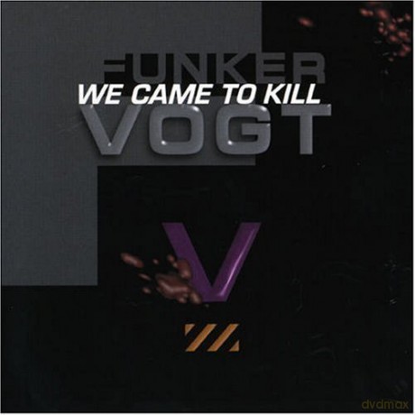 Funker Vogt: We Came To Kill [CD]