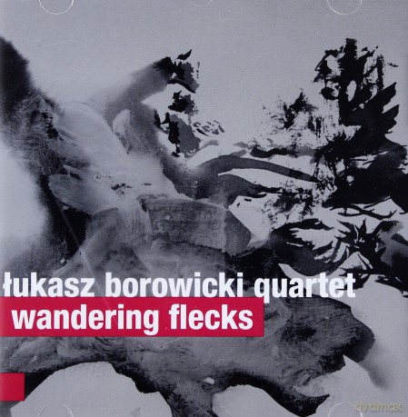 Lukasz Borowicki Quartet: Wandering Flecks [CD]