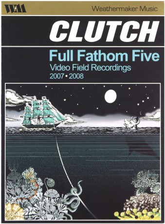 Clutch: Full Fathom Five Video Field Recordings [DVD]