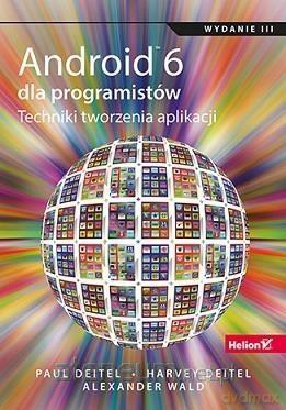 Android 6 dla programistów. Techniki - Paul Deitel, Harvey Deitel, Alexander Wald [KSIĄŻKA]