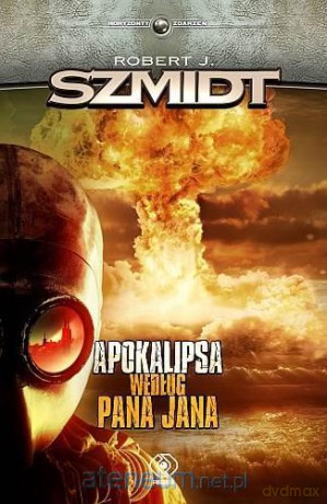 Apokalipsa według Pana Jana - Robert J. Szmidt [KSIĄŻKA]