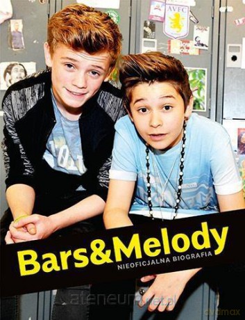 Bars and Melody. Nieoficjalna biografia [KSIĄŻKA]