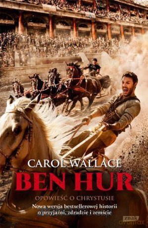Ben Hur. Opowieść o Chrystusie - Carol Wallace [KSIĄŻKA]