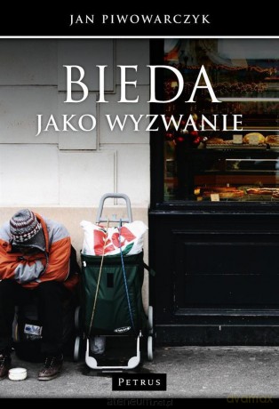 Bieda jako wyzwanie - Jan Piwowarczyk [KSIĄŻKA]
