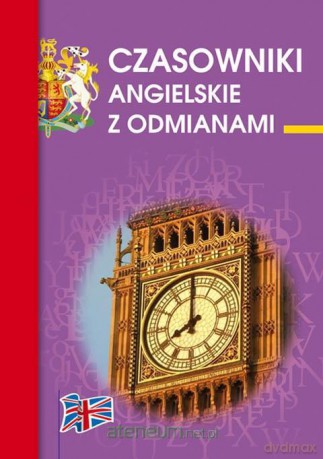 Czasowniki angielskie z odmianami [KSIĄŻKA]