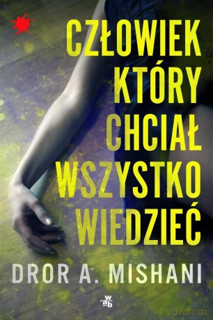 Człowiek, który chciał wszystko wiedzieć - Dror A. Mishani [KSIĄŻKA]