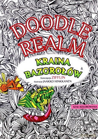 Doodle realm. Kraina bazgrołów. Szał kolorowania - Jaakko Hinkkanen [KSIĄŻKA]